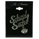 Mi Amore School Sucks! Brooch-Pin Silver-Tone